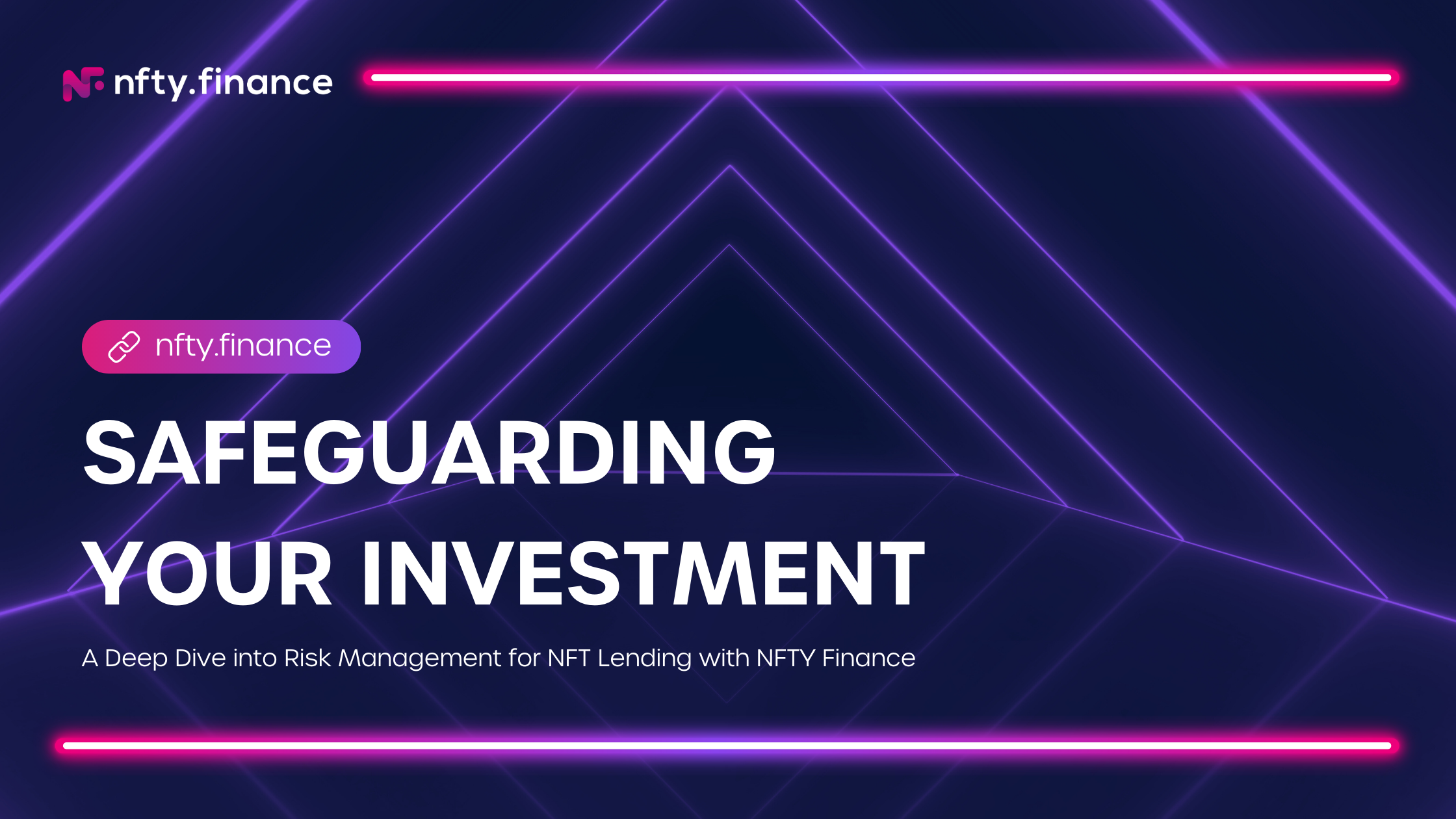 Safeguarding Your Investment: A Deep Dive into Risk Management for NFT Lending with NFTY Finance