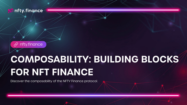 NFTY Finance Composability: Building blocks for NFT Finance