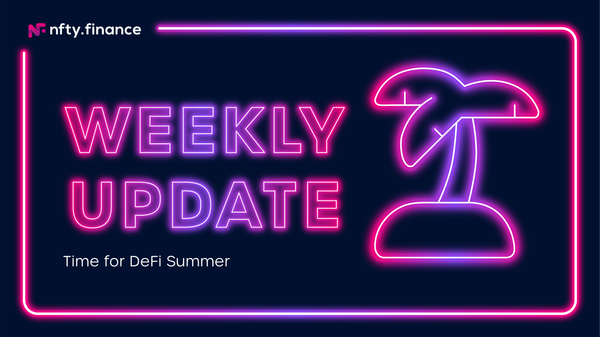 NFTY Finance Weekly Update: Time for DeFi Summer